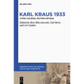 Karl Kraus 1933: Citing Violence, Inciting Critique - Hardcover