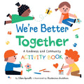 We're Better Together: A Kindness and Community Activity Book - Paperback