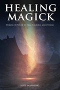 Healing Magick: Words of Power to Heal Yourself and Others - Paperback