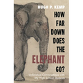 How Far Down Does the Elephant Go? - Paperback