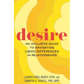 Desire: An Inclusive Guide to Navigating Libido Differences in Relationships - Hardcover