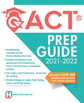 ACT Prep Guide 2021-2022: Full-Length 4 hours Practice Exam, Groundbreaking Techniques and Tips to Maximize Your Score. Practice Like The Real Thing. - Paperback