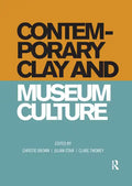 Contemporary Clay and Museum Culture - Paperback