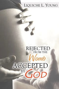 Rejected from the Womb, Accepted by God - Paperback