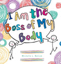 I Am the Boss of My Body - Hardcover