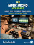 The Music Mixing Workbook: Exercises To Help You Learn How To Mix On Any DAW - Paperback