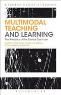 Multimodal Teaching and Learning: The Rhetorics of the Science Classroom - Paperback