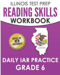 ILLINOIS TEST PREP Reading Skills Workbook Daily IAR Practice Grade 6: Preparation for the Illinois Assessment of Readiness ELA/Literacy Tests - Paperback