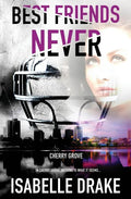 Cherry Grove: Best Friends Never - Paperback