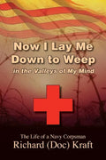 Now I Lay Me Down to Weep: In the Valleys of My Mind - Paperback