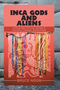Inca Gods and Aliens: A Novel about the Incan Journey of Discovery, Conquest, and the Future - Paperback