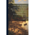 Families of Joseph and Isaac Wyatt, Brothers, Who Were Sons of Zachariah ("Sacker") and Elizabeth (Ripley) Wyatt - Hardcover