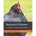 Backyard Chickens: a Guide to Keeping Chickens - Paperback