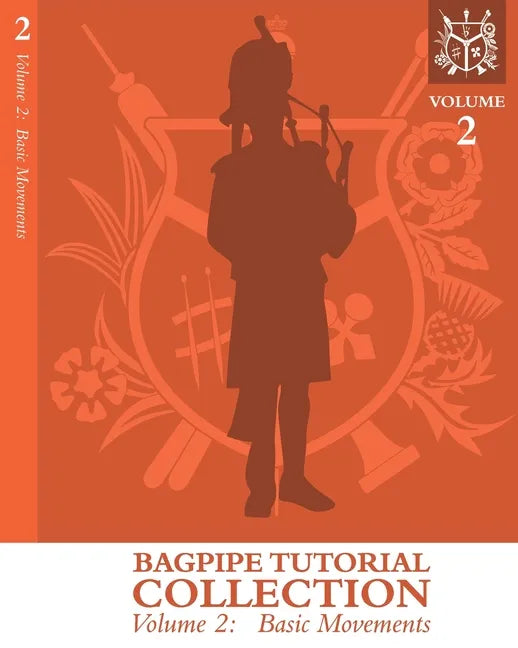 Bagpipe Tutorial Collection: Volume 2: Basic Movements - Paperback