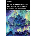Artist Management in the Music Industries: A Sui Generis Form of Management - Paperback
