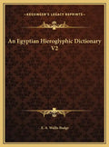 An Egyptian Hieroglyphic Dictionary V2 - Hardcover