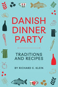 Danish Dinner Party: Traditions and Recipes - Paperback
