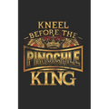 Kneel Before the Pinochle King: Pinochle Score Card Book - Card Game Record Keeping - Personal Score Keeping Sheets - Paperback