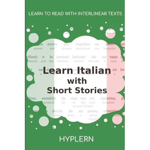 Learn Italian with Short Stories: Interlinear Italian to English - Paperback