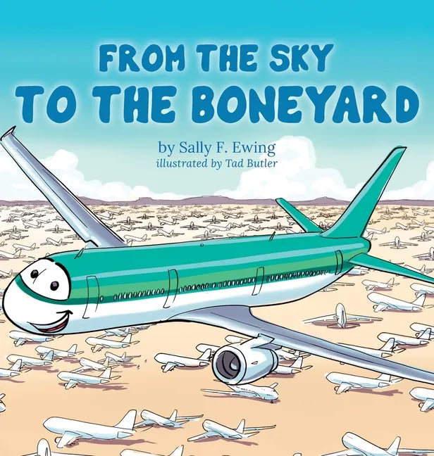 From the Sky to the Boneyard - Hardcover