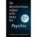 10 Mysterious Signs You May be Psychic - Paperback