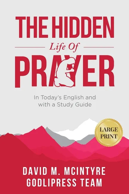 David McIntyre The Hidden Life of Prayer: In Today's English and with a Study Guide (LARGE PRINT) - Paperback