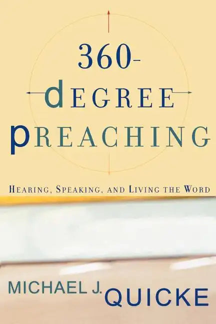 360-Degree Preaching: Hearing, Speaking, and Living the Word - Paperback