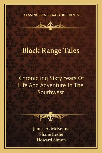 Black Range Tales: Chronicling Sixty Years of Life and Adventure in the Southwest - Paperback