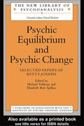 Psychic Equilibrium and Psychic Change: Selected Papers of Betty Joseph - Paperback