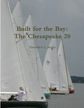 Built for the Bay: The Chesapeake 20 - Paperback