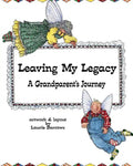 Leaving My Legacy: A Grandparent's Journey - Paperback
