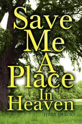 Save Me a Place in Heaven - Paperback
