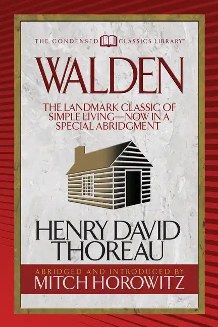 Walden (Condensed Classics): The Landmark Classic of Simple Living--Now in a Special Abridgment - Paperback