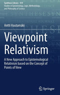 Viewpoint Relativism: A New Approach to Epistemological Relativism Based on the Concept of Points of View - Hardcover