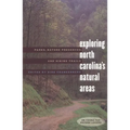 Exploring North Carolina's Natural Areas: Parks, Nature Preserves, and Hiking Trails - Paperback