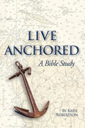 Live Anchored: A Bible Study - Paperback