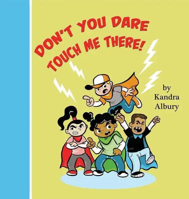 "Don't You Dare Touch Me There!" - Hardcover