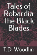Tales of Robardia The Black Blades - Paperback