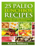 25 Paleo Lunchbox Recipes: On-The-Go Recipes For a Busy Lifestyle - Paperback