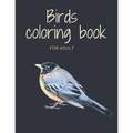 Birds coloring book: for adult ( 78 pages ) - Paperback