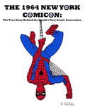 The 1964 New York Comicon: The True Story Behind the World's First Comic Book Convention - Paperback