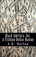 Black America, Inc.: A Trillion Dollar Nation - Paperback