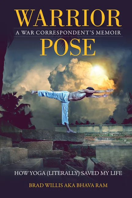 Warrior Pose: How Yoga (Literally) Saved My Life - Paperback
