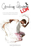 Catching Raindrops LDN: a true story about the never ending chase for hopes and dreams - Paperback