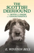 The Scottish Deerhound with Notes on its Origin and Characteristics - Paperback