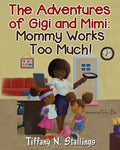 Mommy Works Too Much! - Paperback