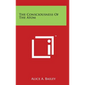 The Consciousness of the Atom - Hardcover