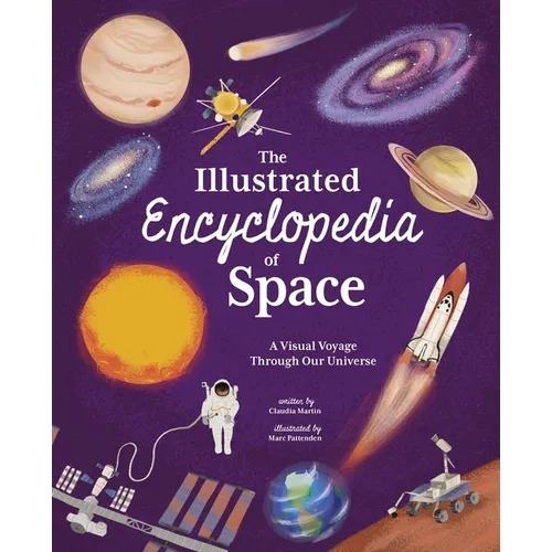 The Illustrated Encyclopedia of Space: A Visual Voyage Through Our Universe - Hardcover