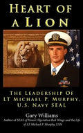 Heart of A Lion: The Leadership of LT. Michael P. Murphy, U.S. Navy SEAL - Paperback