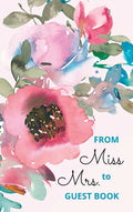 From Miss to Mrs - bridal shower guest book for advice and well wishes with gift log and memory pages - Hardcover